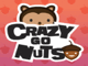 Crazy Go Nuts